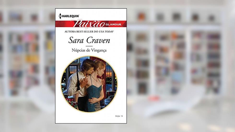 Núpcias de Vingança (Harlequin Paixão Glamour Livro 14), do autor Sara Craven