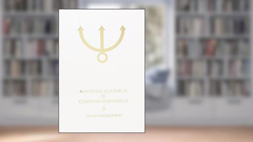 Capa de As Núpcias Alquímicas de Christian Rosenkreuz - Volume 2, do autor J. Van Rijckenborgh