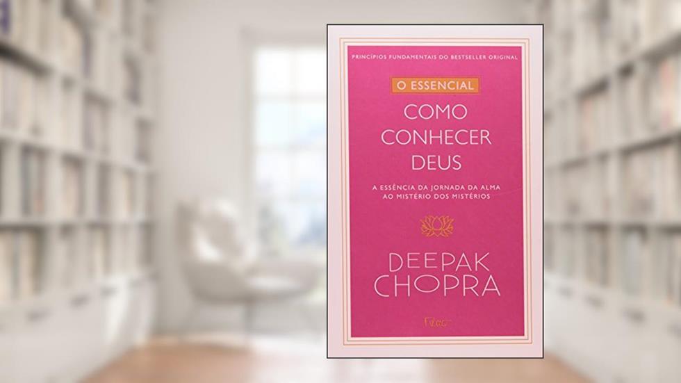 Como conhecer Deus: A jornada da alma ao mistério dos mistérios: 2, do autor Deepak Chopra