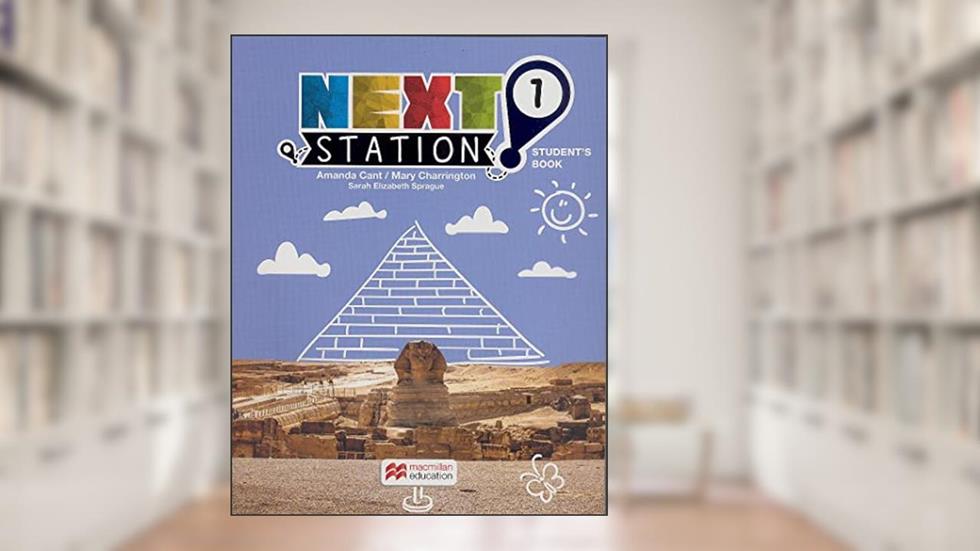 Next Station 1: Student's Book & CLIL, do autor Mary Charrington; Amanda Cant; Sarah Elizabeth Sprague