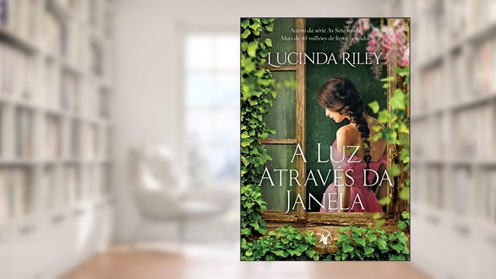 A luz através da janela, do autor Lucinda Riley