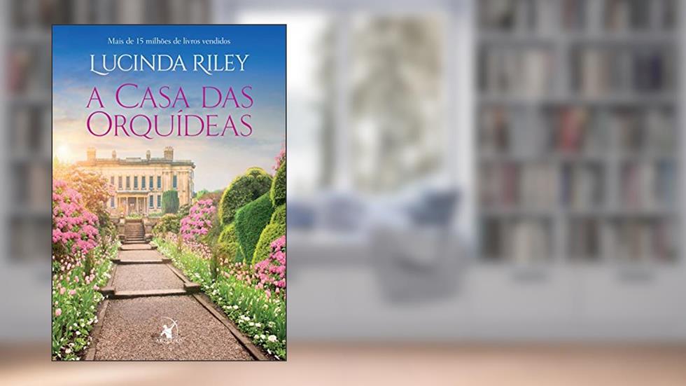 A casa das orquídeas, do autor Lucinda Riley