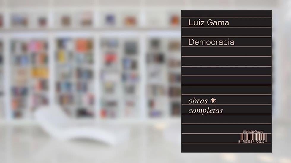 Democracia (1866-1869): Obras Completas de Luiz Gama, do autor Luiz Gama