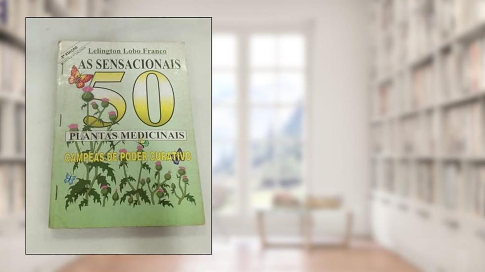 As Sensacionais 50 Plantas Medicinais - V.1, do autor Lelington Lobo Franco