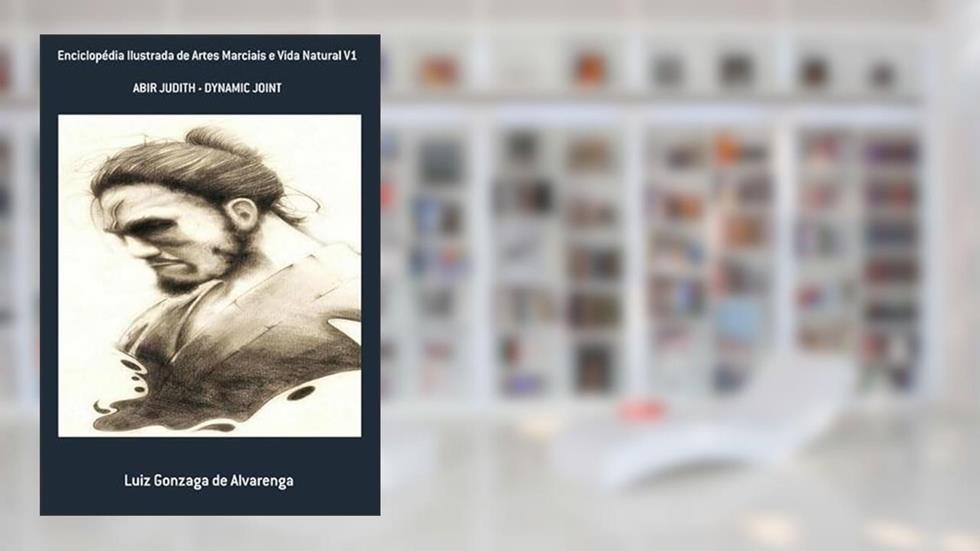 Enciclopedia Ilustrada de Artes Marciais e Vida Natural V1, do autor Luiz Gonzaga De Alvarenga