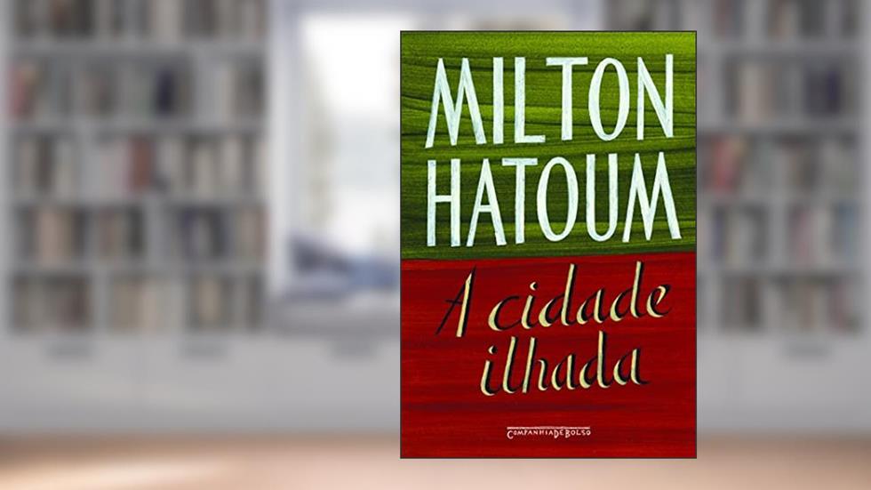 A cidade ilhada, do autor Milton Hatoum