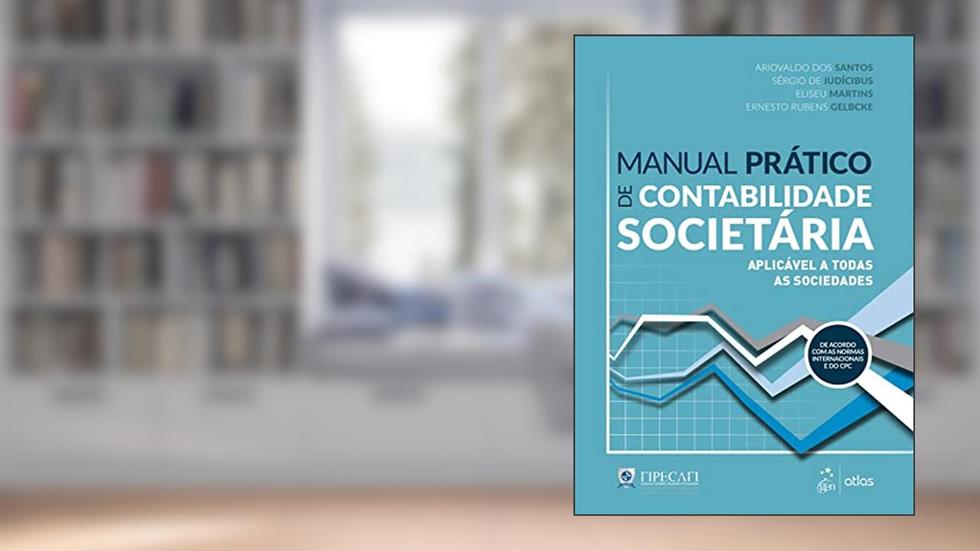 Manual Prático de Contabilidade Societária, do autor Ariovaldo dos Santos; Sérgio de Iudícibus; Eliseu Matins; et al
