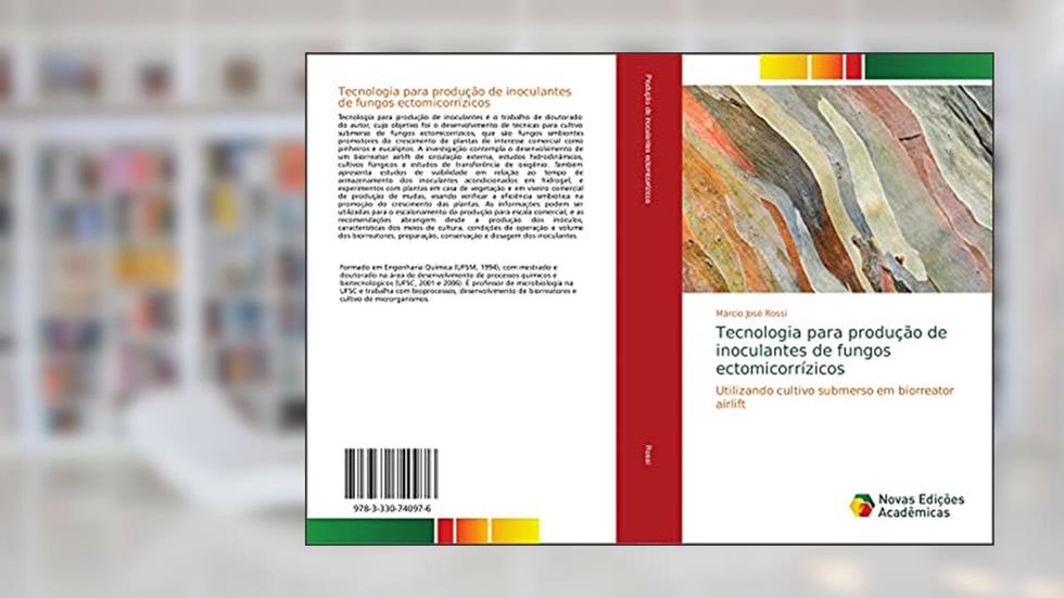 Tecnologia para produção de inoculantes de fungos ectomicorrízicos: Utilizando cultivo submerso em biorreator airlift, do autor Márcio José Rossi