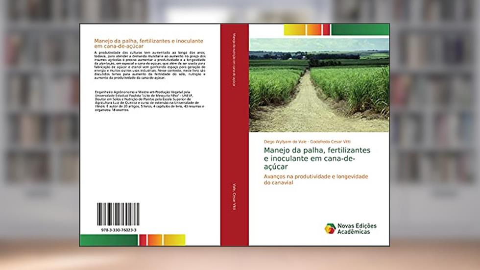 Manejo da palha, fertilizantes e inoculante em cana-de-açúcar: Avanços na produtividade e longevidade do canavial, do autor Diego Wyllyam do Vale; Godofredo Cesar Vitti
