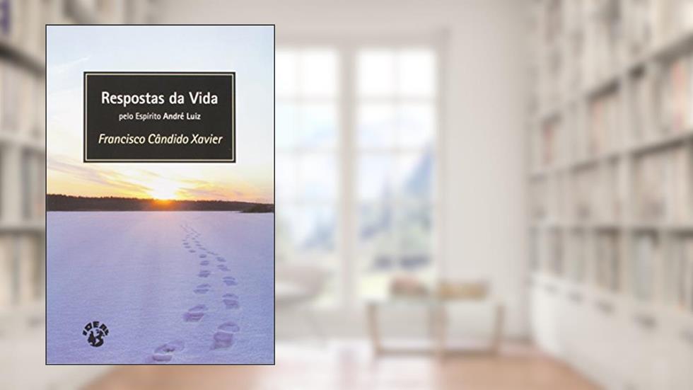 Respostas da Vida, do autor Francisco Cândido Xavier