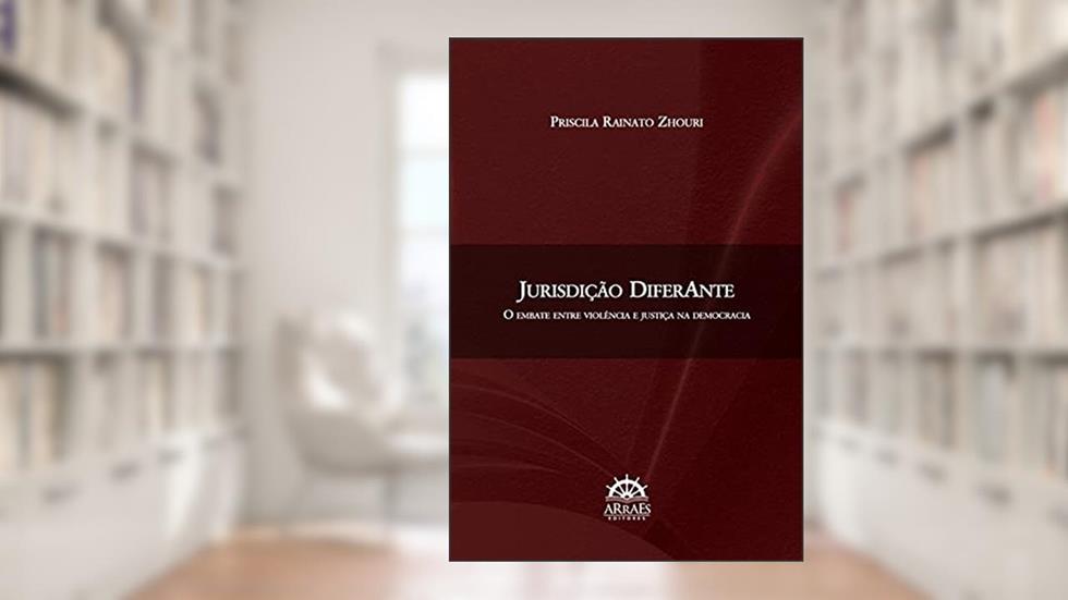 Jurisdição Diferante: o Embate Entre Violência e Justiça na Democracia, do autor Priscila Rainato Zhouri