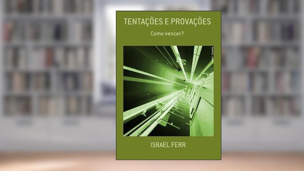 Tentacoes e Provacoes, do autor Israel Ferr