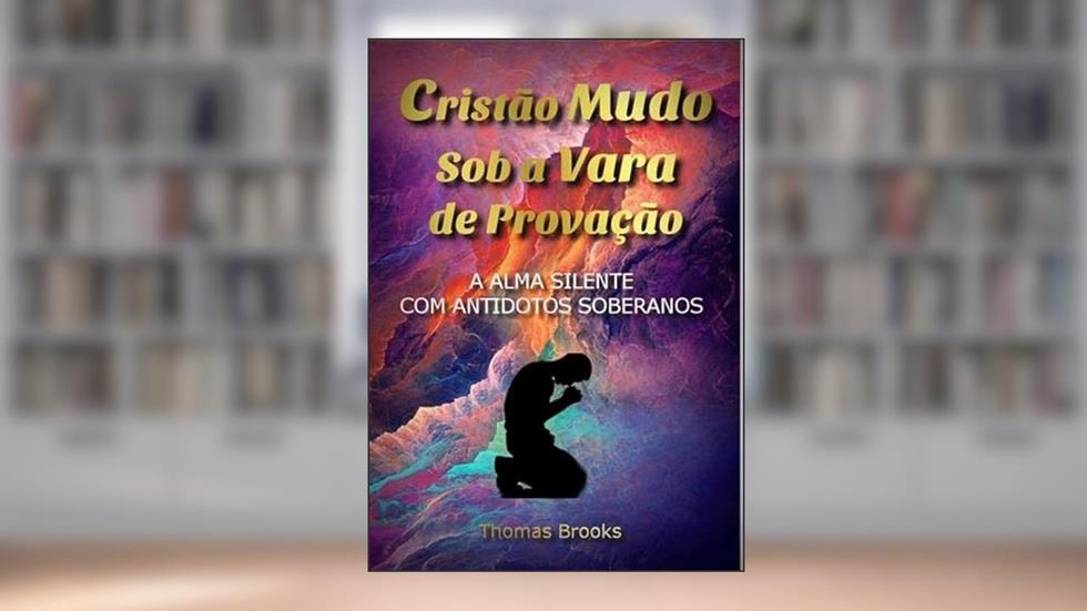 Cristao Mudo Sob a Vara de Provacao, do autor Silvio Dutra