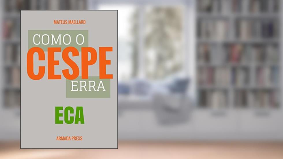 Como o Cespe erra: ECA (Teste-A-Prova Livro 35), do autor Mateus Maellard