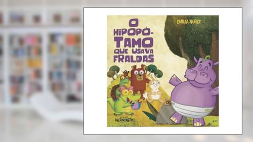 Capa de O Hipopótamo que Usava Fraldas, do autor Emília Nuñez