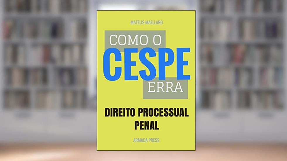 Como o Cespe erra: Direito Processual Penal (Teste-A-Prova Livro 31), do autor Mateus Maellard