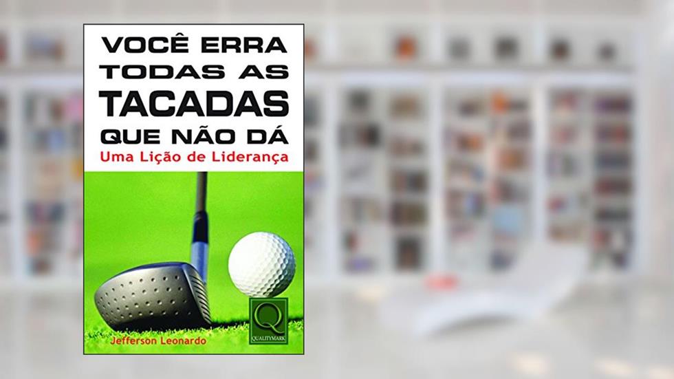 Você Erra Todas as Tacadas que não Dá, do autor Jefferson Marco Antonio Leonardo