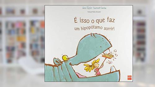 Capa de É Isso o que Faz Um Hipopótamo Sorrir, do autor Sean Taylor