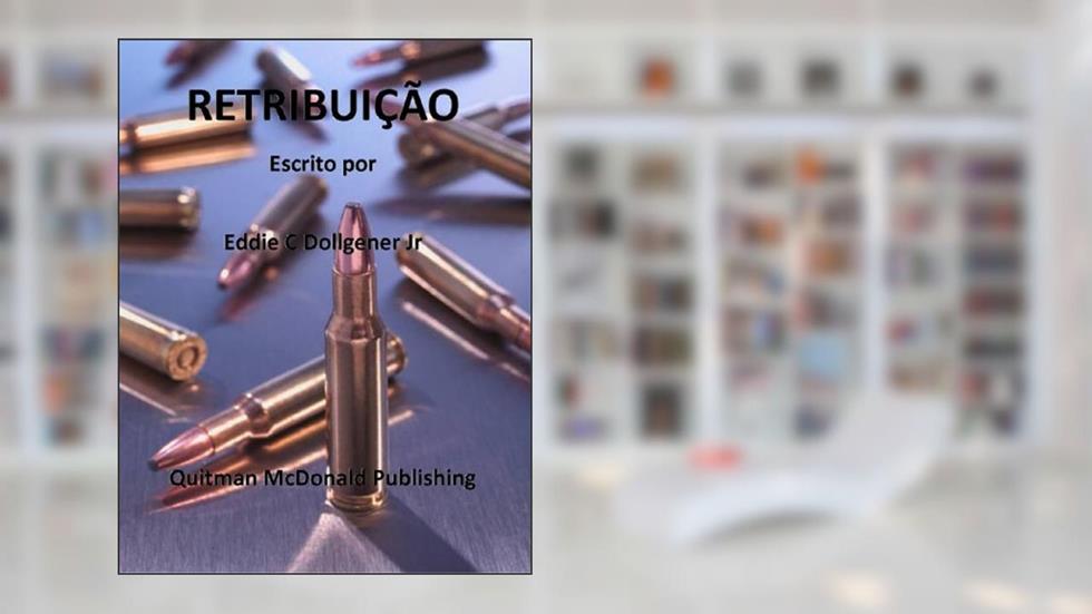 RETRIBUIÇÃO, do autor Eddie C Dollgener Jr