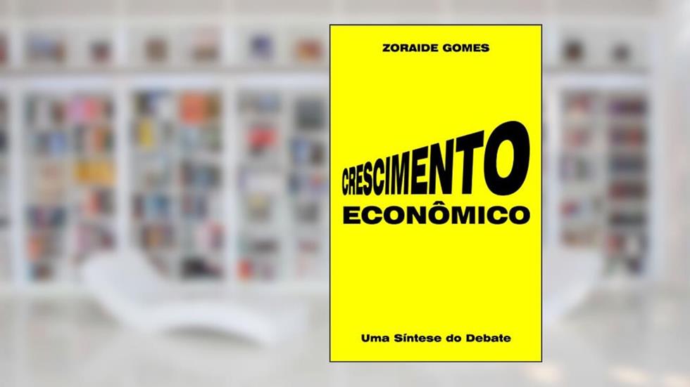 Crescimento Econômico: Uma síntese do debate (Macroeconomia), do autor Z. G.