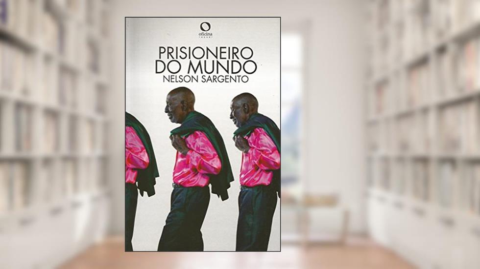 Prisioneiro do mundo, do autor Nelson SARGENTO