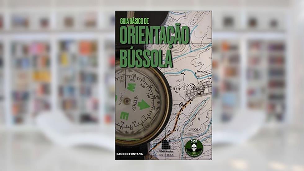 Guia Básico de Orientação Bússola, do autor Sandro Fontana