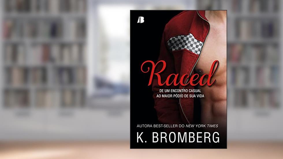 Raced (Driven Series Livro 2), do autor K. Bromberg