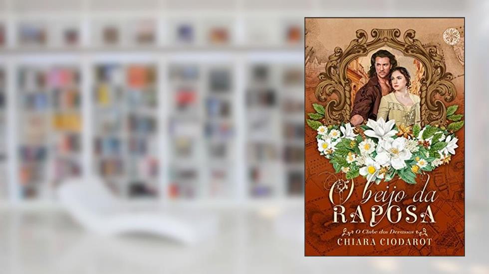 O Beijo da Raposa: O Clube dos Devassos Livro 4 (Volume 4), do autor Chiara Ciodarot