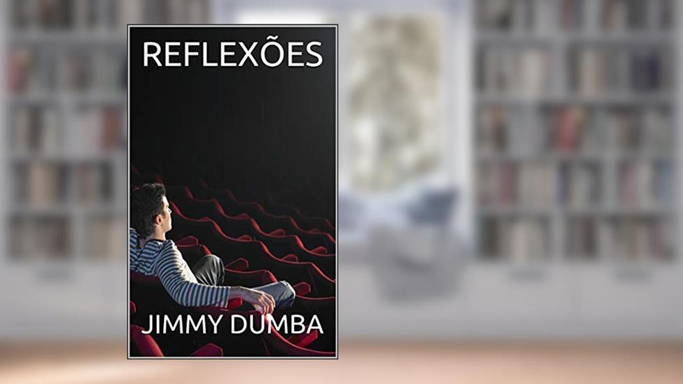 REFLEXÕES, do autor JIMMY DUMBA