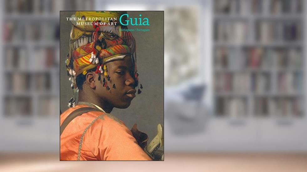 The Metropolitan Museum of Art. Guia Português. Português, do autor Thomas P. Campbell