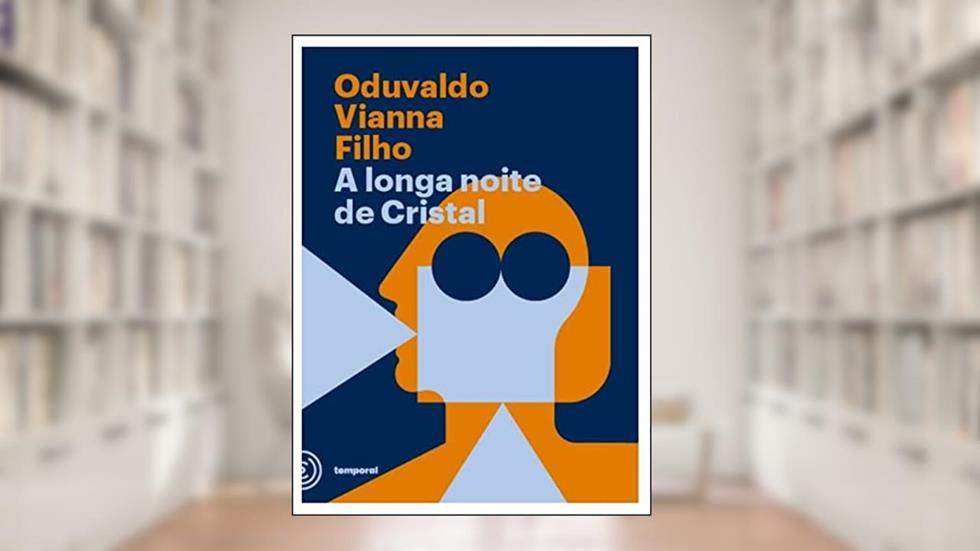 A Longa Noite de Cristal, do autor Oduvaldo Vianna Filho; Temporal Editora