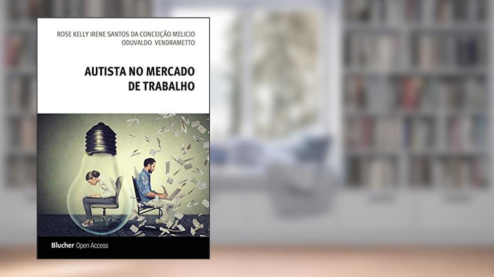 Autista no Mercado de Trabalho, do autor Rose Kelly Irene S. da C. Melicio; Oduvaldo Vendrametto