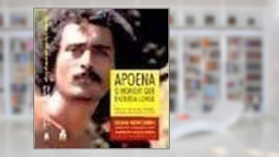 Apoena: O Homem Que Enxerga Longe: Memorias De Apoena Meirelles, Sertanista Assassinado Em 2004 (Portuguese Edition), do autor Apoena Meirelles