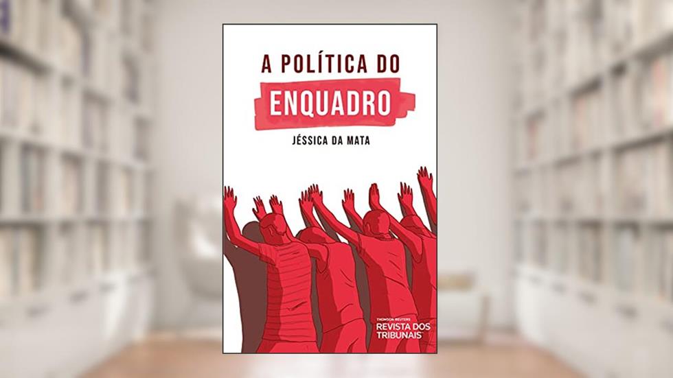 A Política do Enquadro, do autor Jéssica Gomes Da Mata