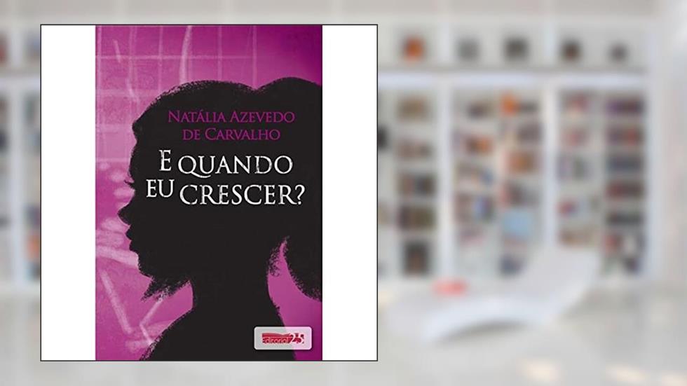 e Quando Eu Crescer, do autor Natália A. Carvalho