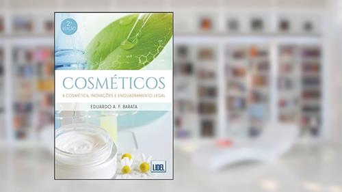 Capa de Cosméticos. A Cosmética, Inovações e Enquadramento Legal, do autor Eduardo A. F. Barata