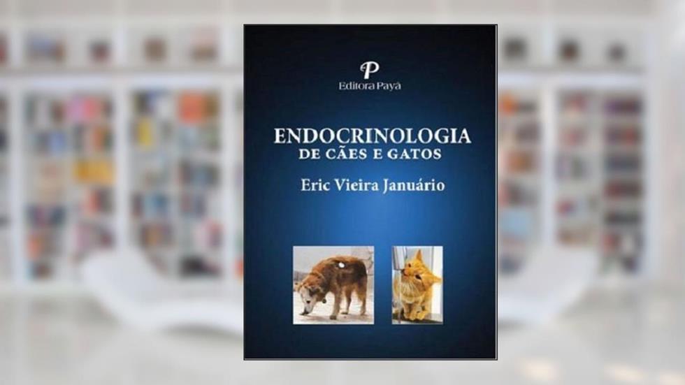 Endocrinologia De Cães E Gatos, do autor Eric Vieira Januário