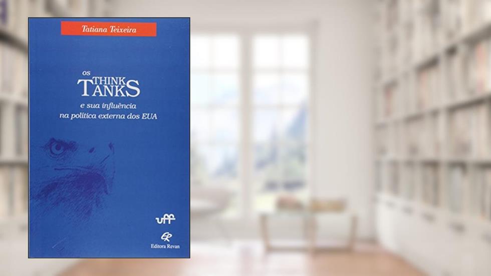 Think Tanks e a Sua Influencia na Politica Externa dos Eua, os - 1, do autor Teixeira