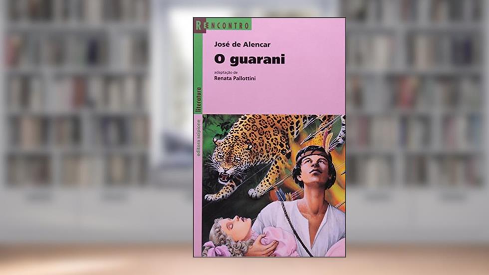 O Guarani, do autor Renata Pallottini; José de Alencar