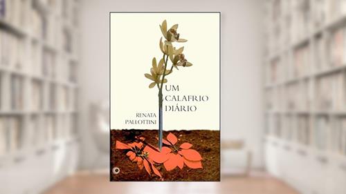 Capa de Um calafrio diário, do autor Renata Pallottini