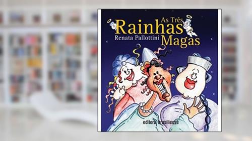 Capa de As Três Rainhas Magas, do autor Renata Pallottini
