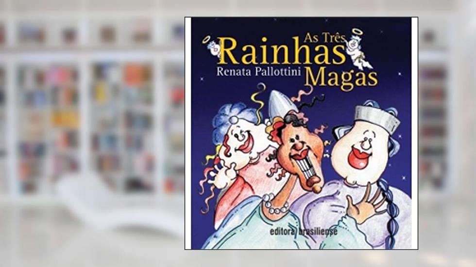 As Três Rainhas Magas, do autor Renata Pallottini