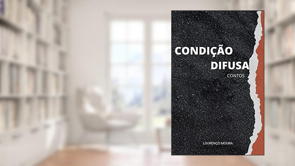 Condição Difusa: Contos, do autor Lourenço Moura