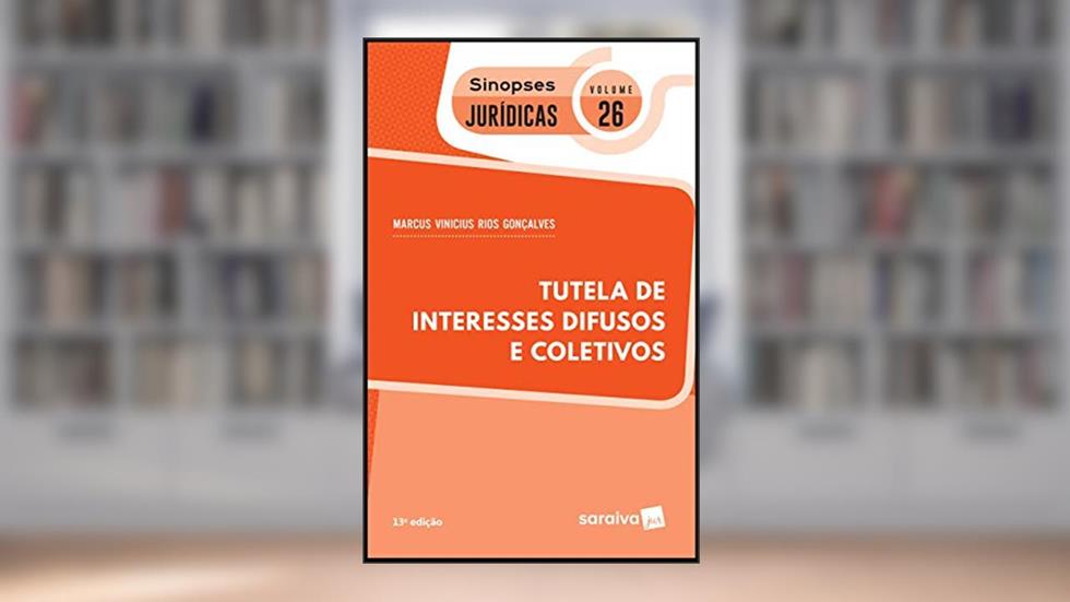 Sinopses jurídicas: Tutela de interesses difusos e coletivos - 13ª edição de 2019: 26, do autor Gonçalves; Marcus Vinicius Rios