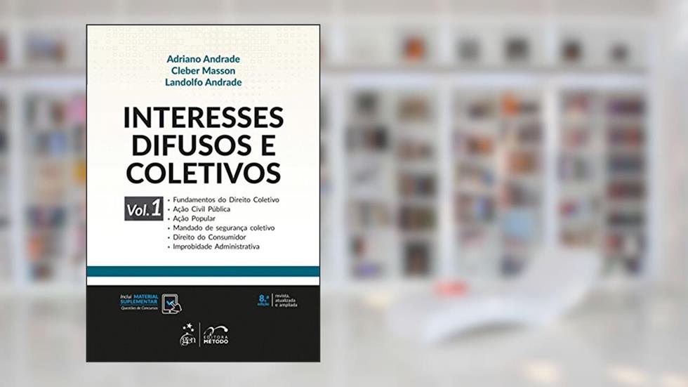 Interesses Difusos e Coletivos - Vol. 1: Volume 1, do autor Adriano Andrade; Cleber Masson; Landolfo Andrade