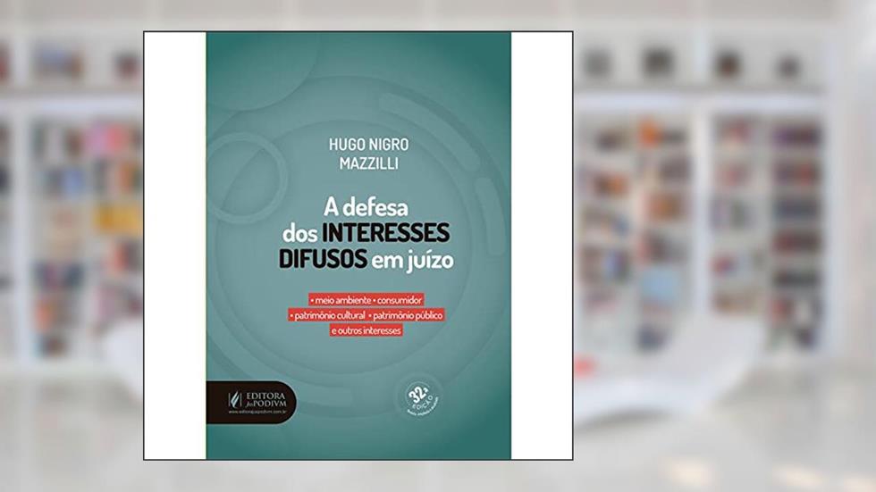 Defesa dos Interes. Difusos em Juizo, a - 32Edição 21, do autor Hugo Nigro Mazzilli