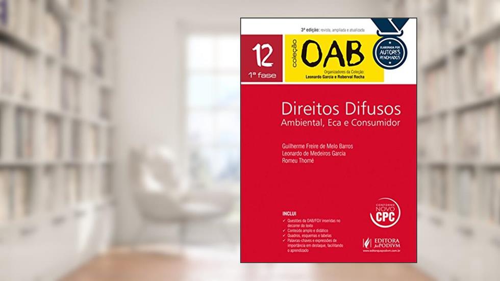 Direitos Difusos. Ambiental, Eca e Consumidor. 1ª Fase - Volume 12. Coleção OAB, do autor Leonardo de Medeiros Garcia; Romeu Thomé; Guilherme Freire de Melo Barros