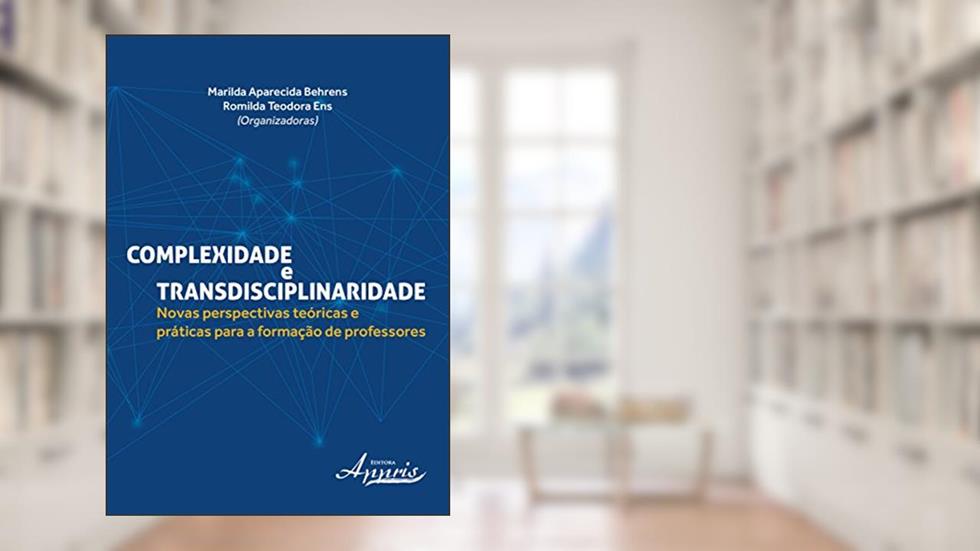Complexidade e transdisciplinaridade, do autor Marilda Aparecida Behrens