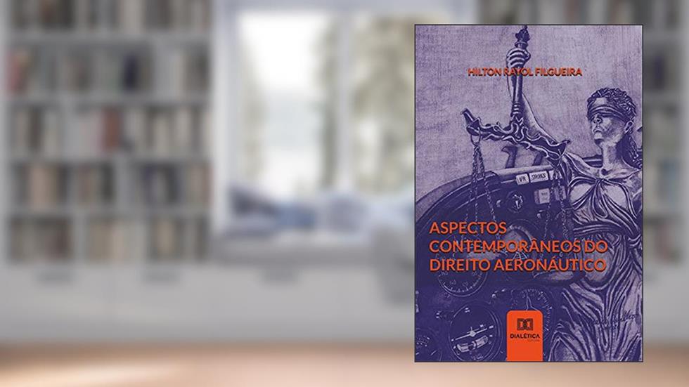 Aspectos Contemporâneos do Direito Aeronáutico, do autor Hilton Rayol Filgueira