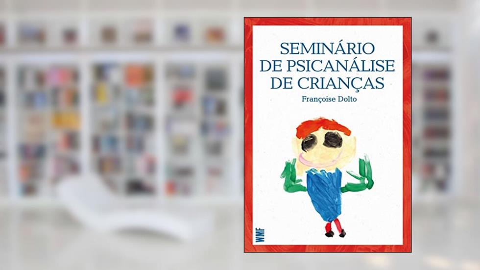 Seminário de psicanálise de crianças, do autor Françoise Dolto